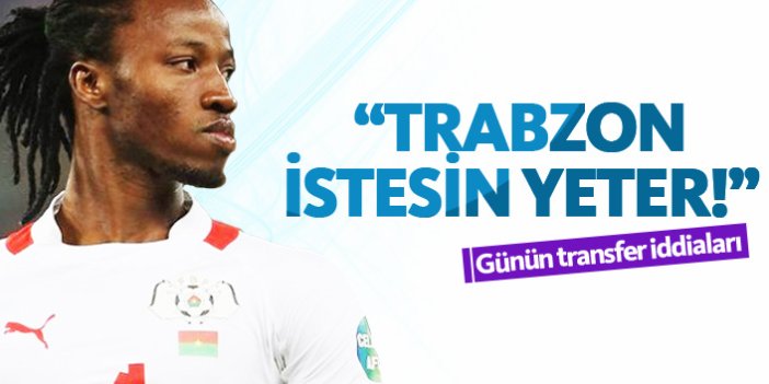 Trabzonspor için günün transfer iddiaları - 18.07.2018