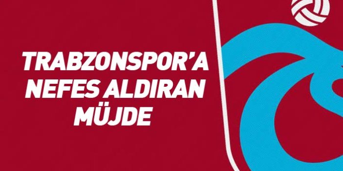 Trabzonspor'a nefes aldıran müjde! Lisansa engel borç kalmadı