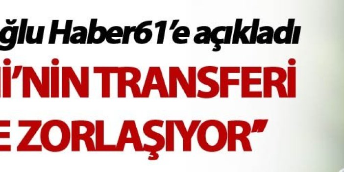 Başkan Ağaoğlu Haber61'e açıkladı - "Hosseini’nin transferi gittikçe zorlaşıyor’’