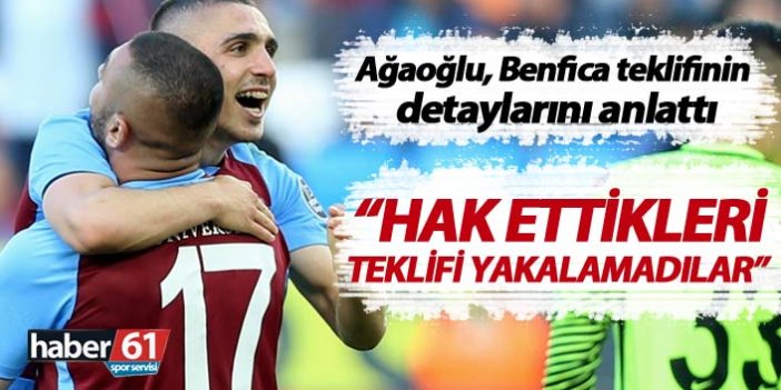 Trabzonspor Başkanı Ağaoğlu, Abdülkadir’e gelen Benfica teklifinin detaylarını anlattı