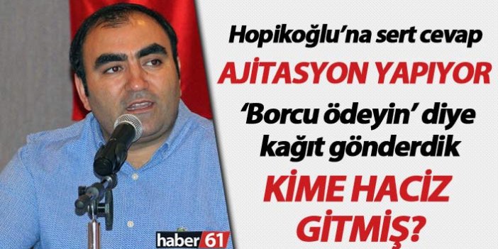 Trabzonspor Başkanı Ağaoğlu’ndan Hopikoğlu’na sert cevap: Kime haciz gitmiş? Göstersinler