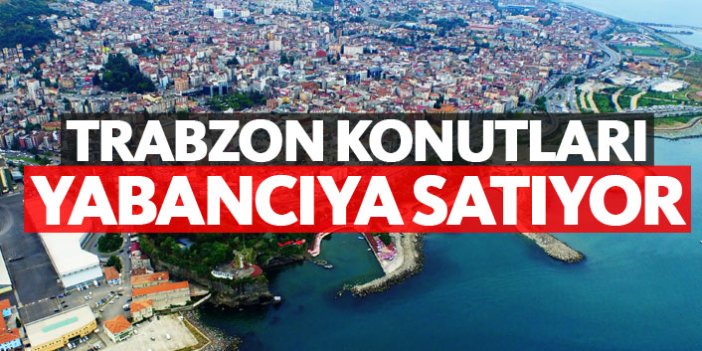Trabzon yabancıya konut satışında beşinci!