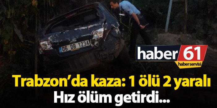 Trabzon'da kaza: 1 ölü 2 yaralı