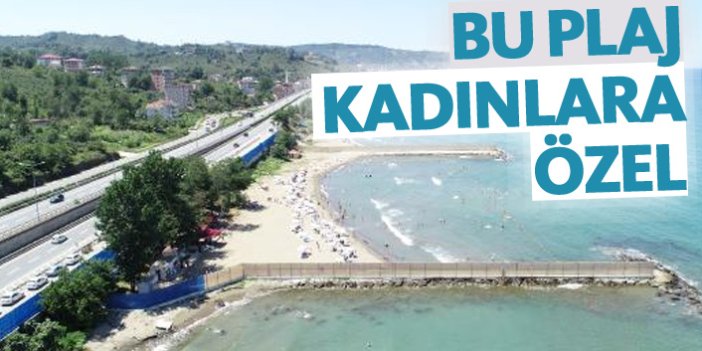 Trabzon'da bu plaj kadınlara özel