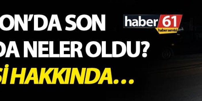 Trabzon’da son bir haftada neler oldu? 13. Bin kişi hakkında…