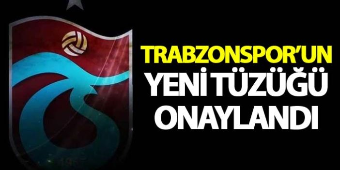 Trabzonspor'un yeni tüzüğü onaylandı