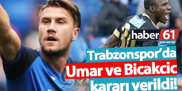 Trabzonspor'dan Bicakcic ve Umar kararı