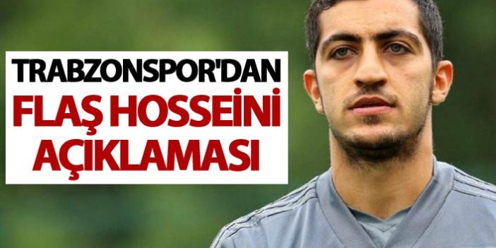 Trabzonspor'dan Flaş Hosseini açıklaması