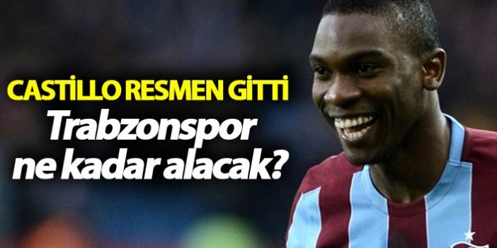 Castillo Resmen gitti - Trabzonspor ne kadar alacak?