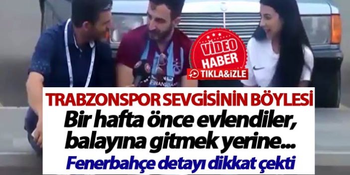 Trabzonspor sevgisinin böylesi