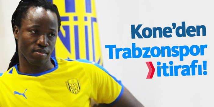 Bakary Kone'de Trabzonspor itirafı