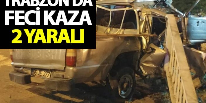Trabzon’da feci kaza: 2 Yaralı