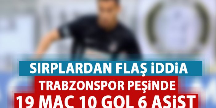 Sırp basınından flaş Trabzonspor iddiası