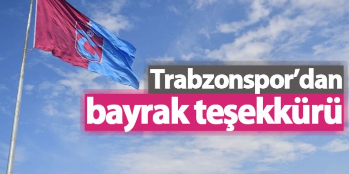 Trabzonspor'dan bayrak teşekkürü
