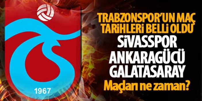 Trabzonspor'un maç programı belli oldu
