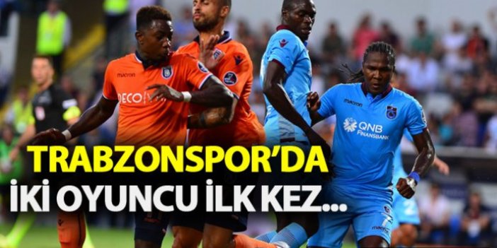 Trabzonspor'da iki oyuncu ilk kez...