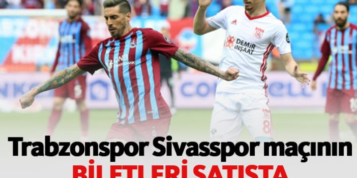 Trabzonspor Sivas maçının biletleri satışta