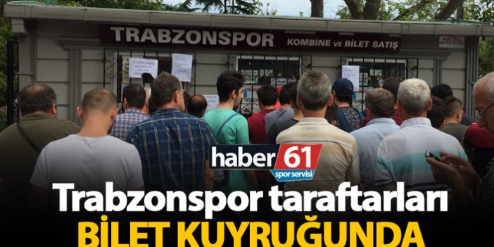 Trabzonspor taraftarları bilet kuyruğunda