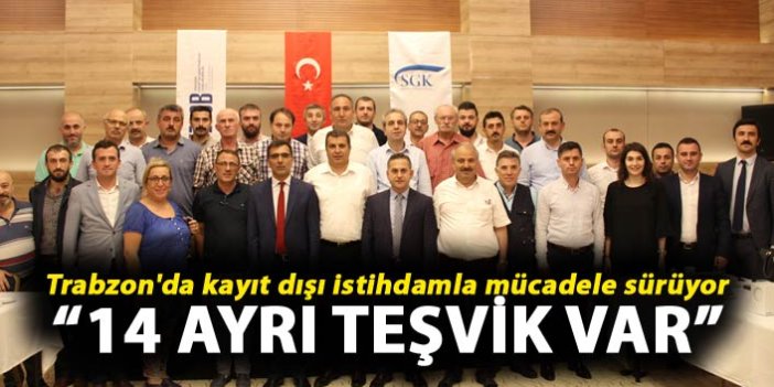 Trabzon'da kayıt dışı istihdamla mücadele sürüyor