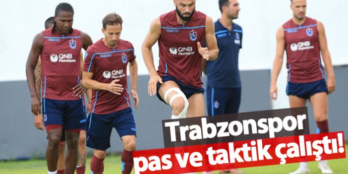 Trabzonspor pas ve taktik çalıştı