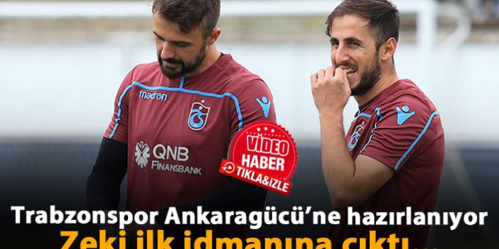 Trabzonspor Ankaragücü'ne hazırlanıyor! Zeki ilk idmanda...