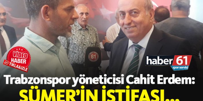 ASKF Başkanı Cahit Erdem: Özkan Sümer'in istifası...