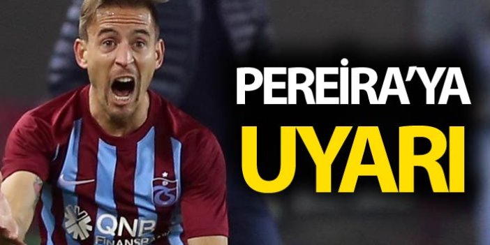 Trabzonspor'da Pereira'ya uyarı