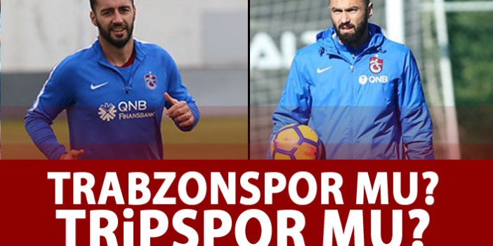 Trabzonspor mu Tripspor mu?