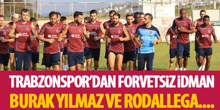 Trabzonspor'dan forvetsiz idman