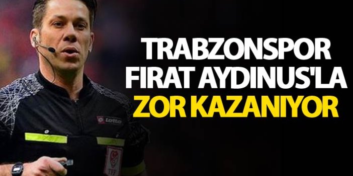 Trabzonspor Fırat Aydınus'la zor kazanıyor
