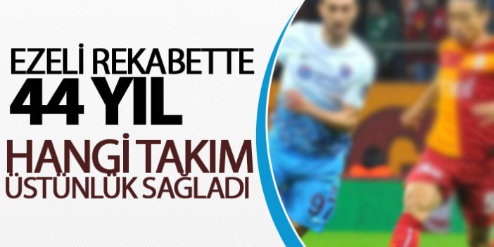 Trabzonspor Galatasaray'ın 44 yıllık rekabeti