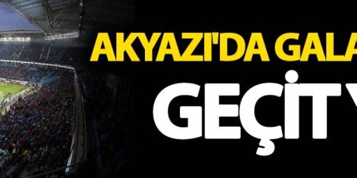 Trabzonspor Akyazı'da Galatasaray'a geçit vermiyor