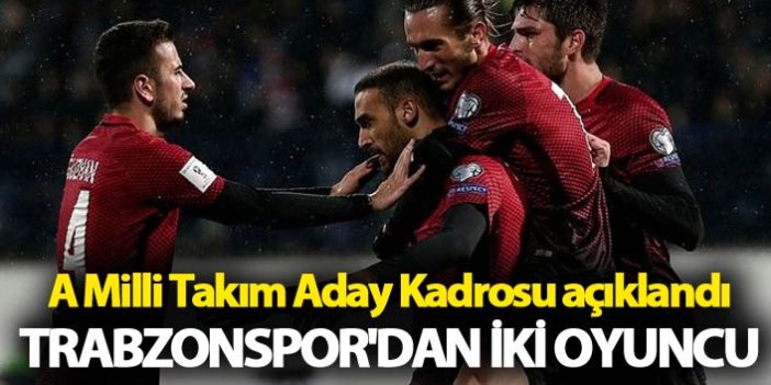 A Milli Takım Aday Kadrosu açıklandı - Trabzonspor'dan iki oyuncu