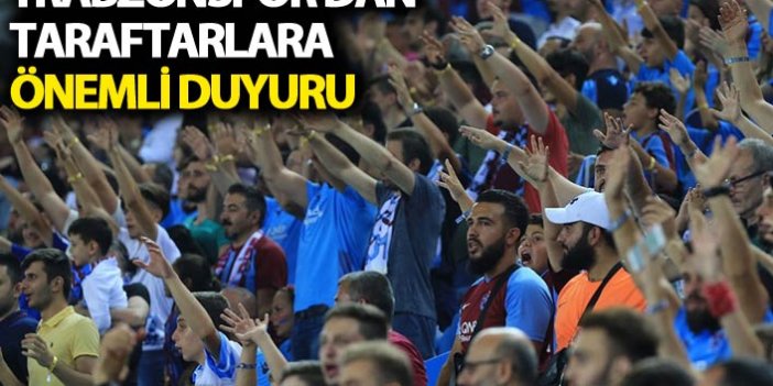 Trabzonspor'dan Taraftarlara önemli duyuru