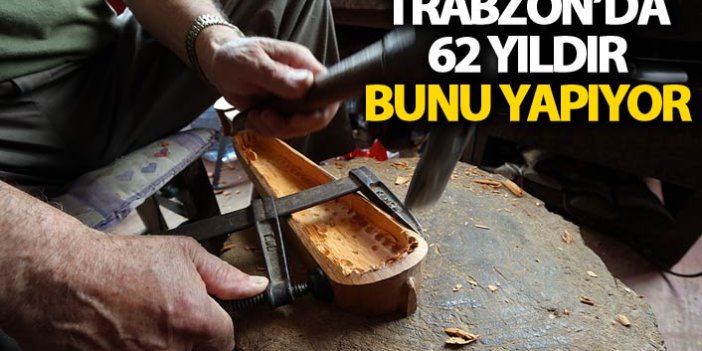 Trabzon'da Hasan usta 62 yıldır kemençe yapıyor