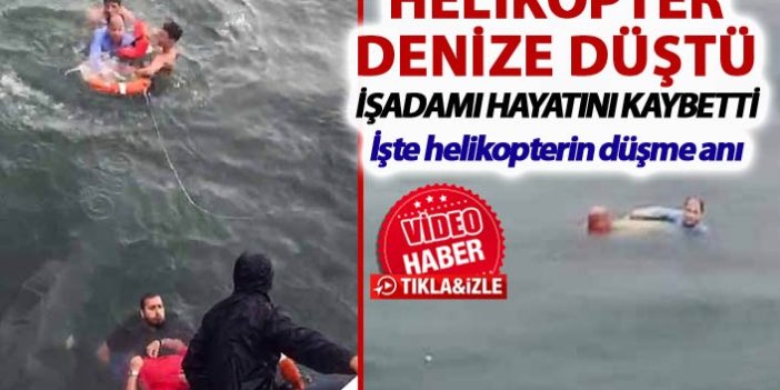 İstanbul'da denize helikopter düştü - İşte düşme anı