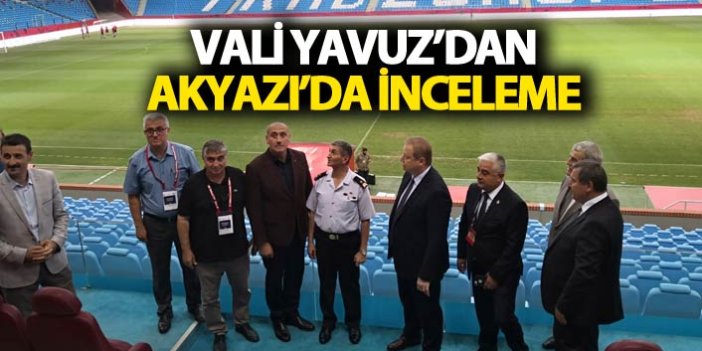 Vali Yavuz'dan Akyazı stadında inceleme