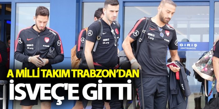 A Milli Takım Trabzon'dan İsveç'e gitti
