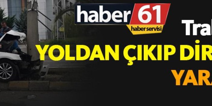 Trabzon'da kaza: Araç direğe çarptı