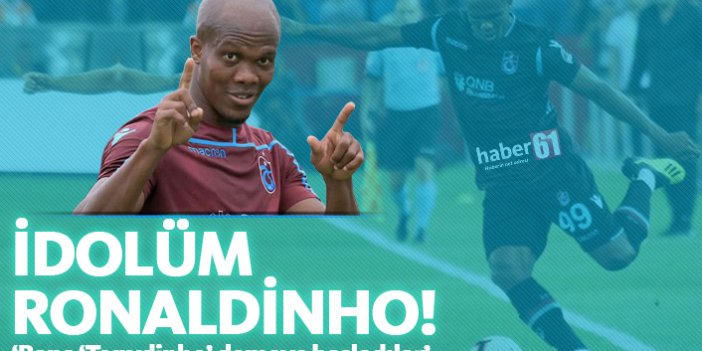 Nwakaeme: İdolüm Ronaldinho