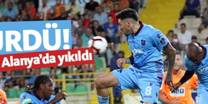 Trabzonspor Alanya'da yıkıldı