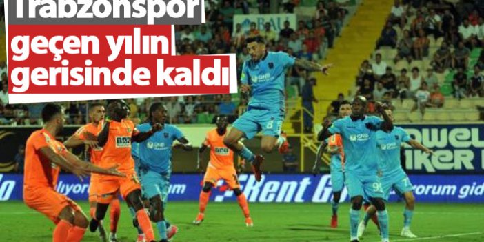 Trabzonspor geçen yılın gerisinde kaldı