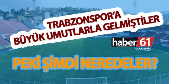 Trabzonspor'un genç yetenekleri, Şimdi neredeler?