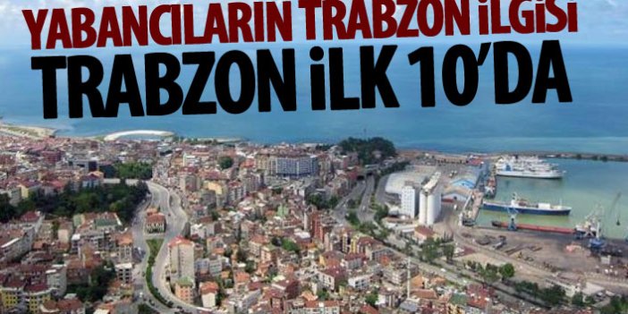 Trabzon'da gayrimenkule yabancı ilgisi