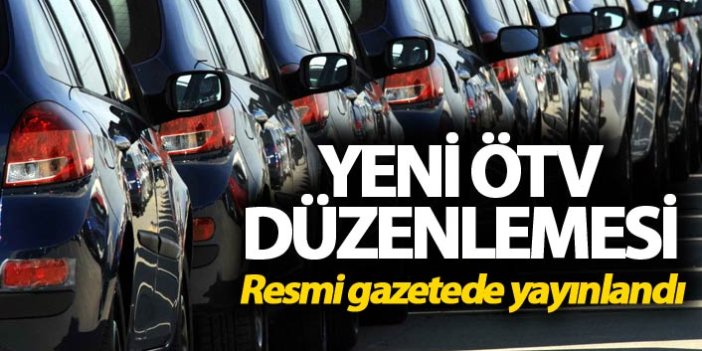 Araçlarda yeni ÖTV düzenlemesi - Resmi gazetede yayınlandı