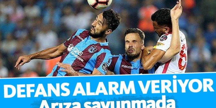 Trabzonspor'un defansı alarm veriyor