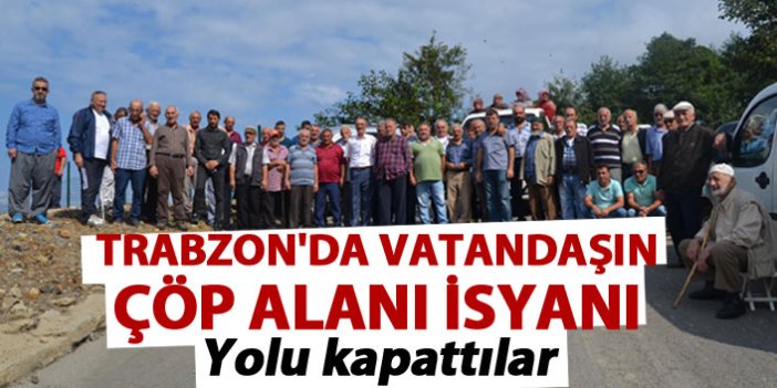 Trabzon'da vatandaştan çöp alanı isyanı - Yolu kapattılar