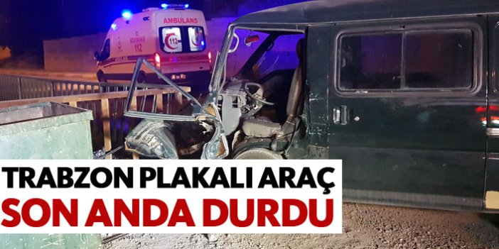 Trabzon Plakalı araç son anda durdu