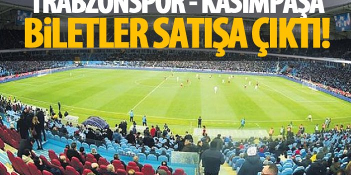 Trabzonspor'un Kasımpaşa biletleri satışa çıktı