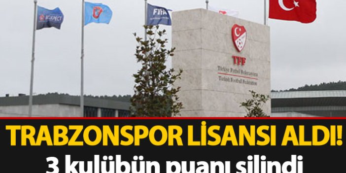 Trabzonspor lisansı aldı, 3 kulübe ceza kesildi